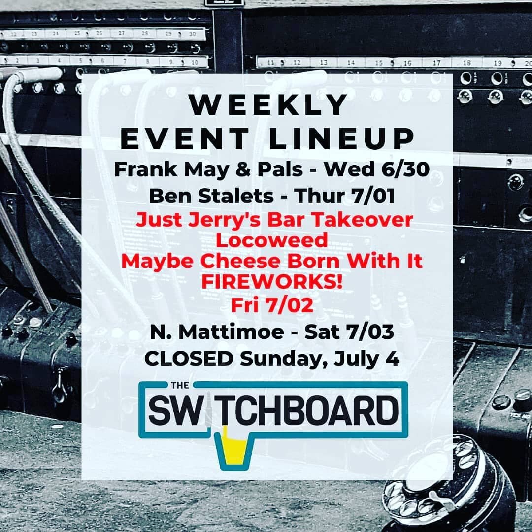 Crazy fun week of events at The Switchboard! 

Frank May &amp; Pals Wednesday, 6/30
@benstalets Thursday, 7/01

Kick off the holiday weekend with us Friday, 7/02!
@just__jerrys is taking over the bar with their JULY 2ND FUN FOR ALL
Locoweed is perfor