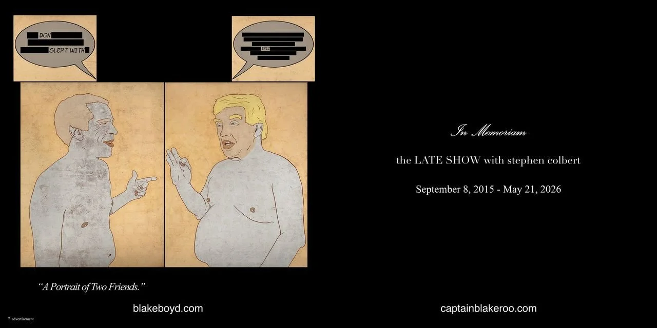 A memorial announcement for Stephen Colbert's late show, featuring a drawing of two shirtless men with exaggerated features, one with gray hair and the other with blonde. The drawing is titled "A Portrait of Two Friends." The text includes dates September 8, 2015, to May 21, 2016, and website URLs blakeboyd.com and captainblakeroo.com.