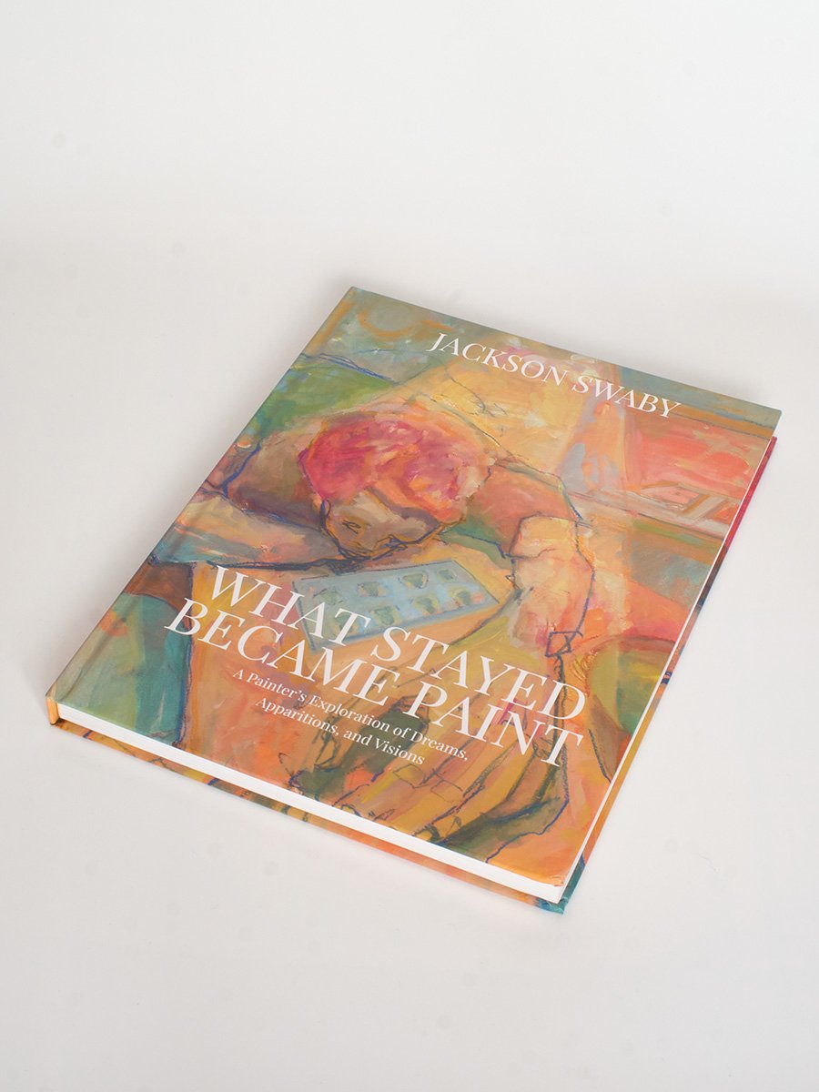 'What Stayed Became Paint' - 100 Dream Paintings Art Book - Jackson Swaby Artist (Copy)