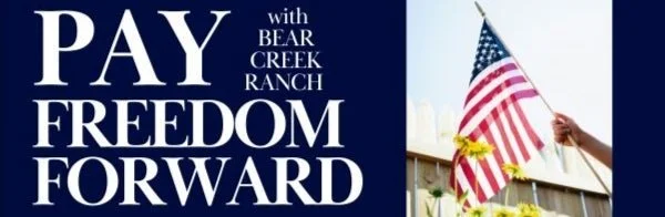 Pay Freedom Forward with Bear Creek Ranch