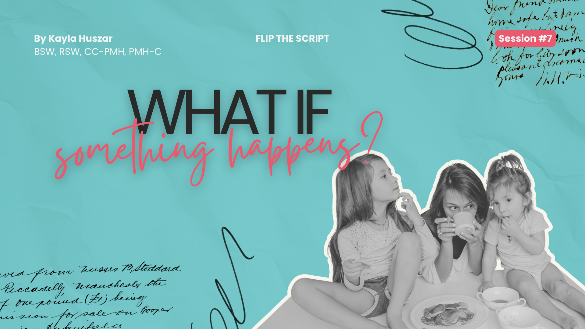 #7 - What If Something Happens?