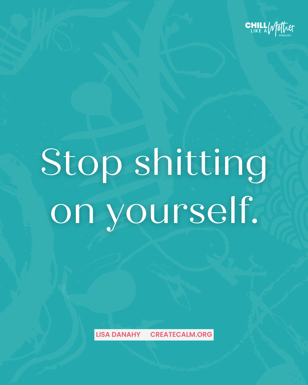 Quote from Lisa Danahy about mother's negative self-talk: 'See, loser, you suck' - discussing the hypervigilance cycle in maternal mental health