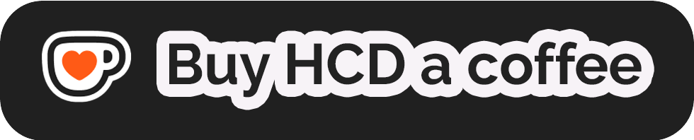 A rounded-corner black narrow button with text "Buy HCD a coffee" on top. There's a coffee cup with a heart in the middle, to the left of the text. It's the logo for Ko-Fi.com, a platform that helps folks earn tips & payments.