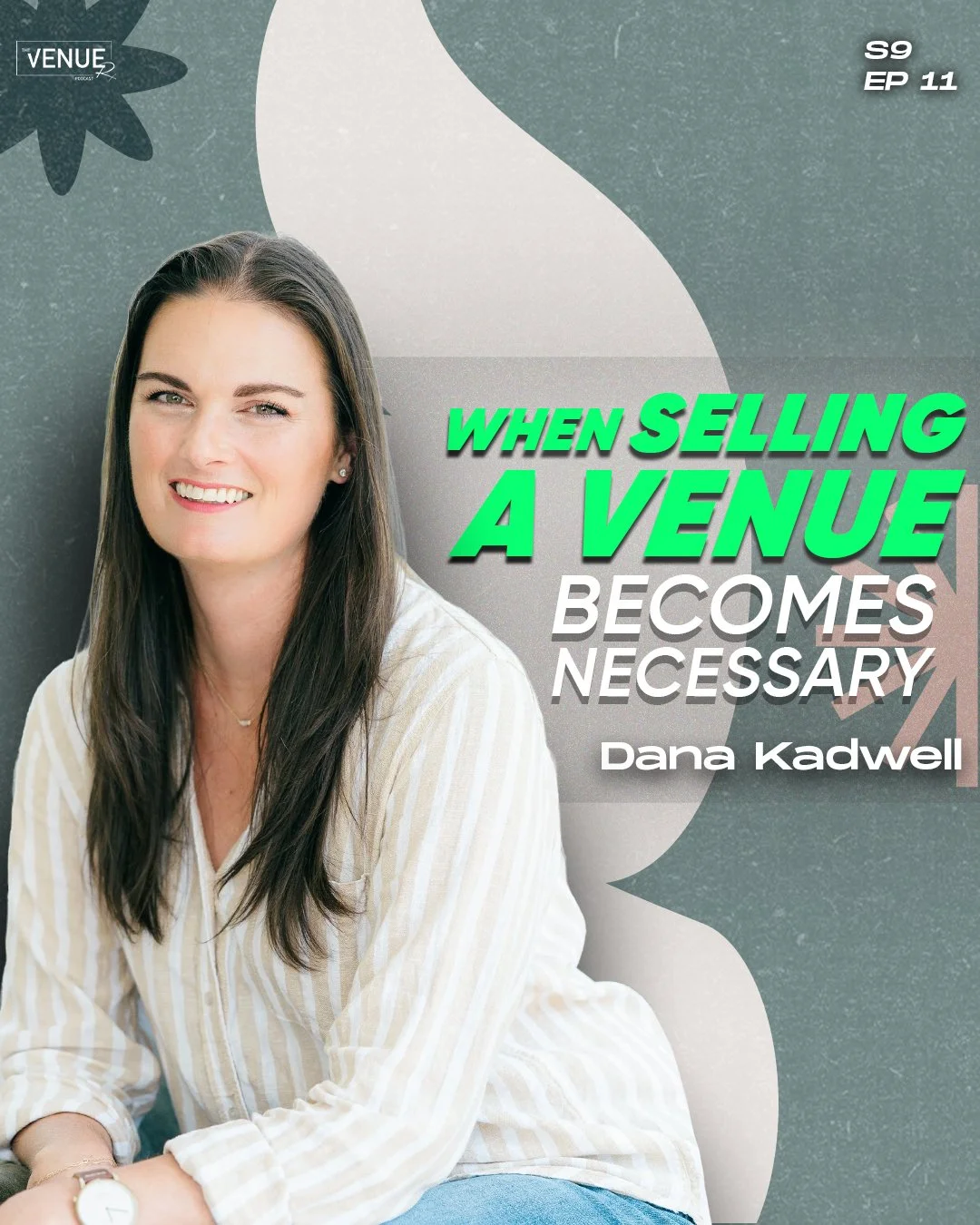 Navigating A Venue Sale and Acquisition | Dana Kadwell