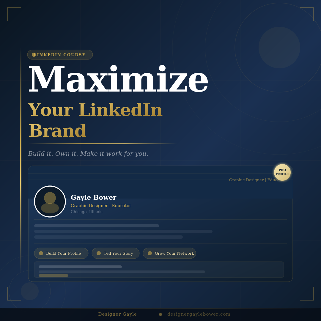 A digital course titled 'Maximize Your LinkedIn Brand' with a dark blue background, large white and gold text, and a profile card for Gayle Bower, a graphic designer and educator The course includes options to build a profile, tell your story, and grow your network.