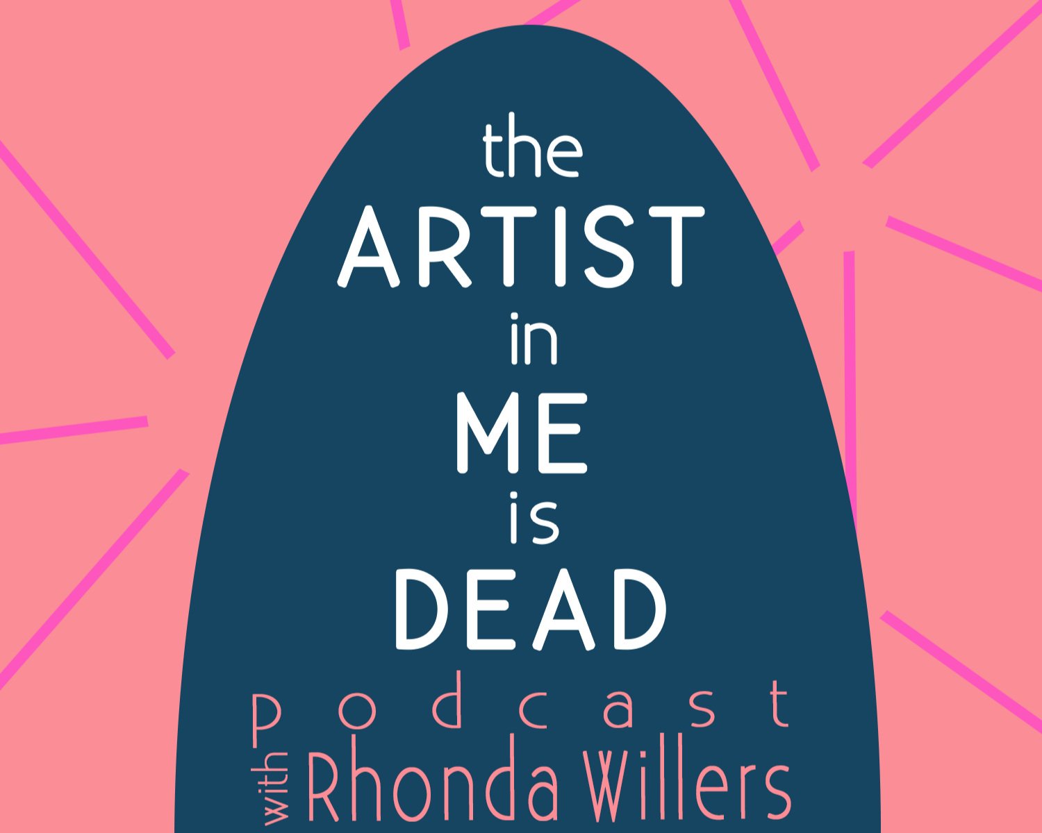 The Artist in Me is Dead Podcast with Rhonda Willers