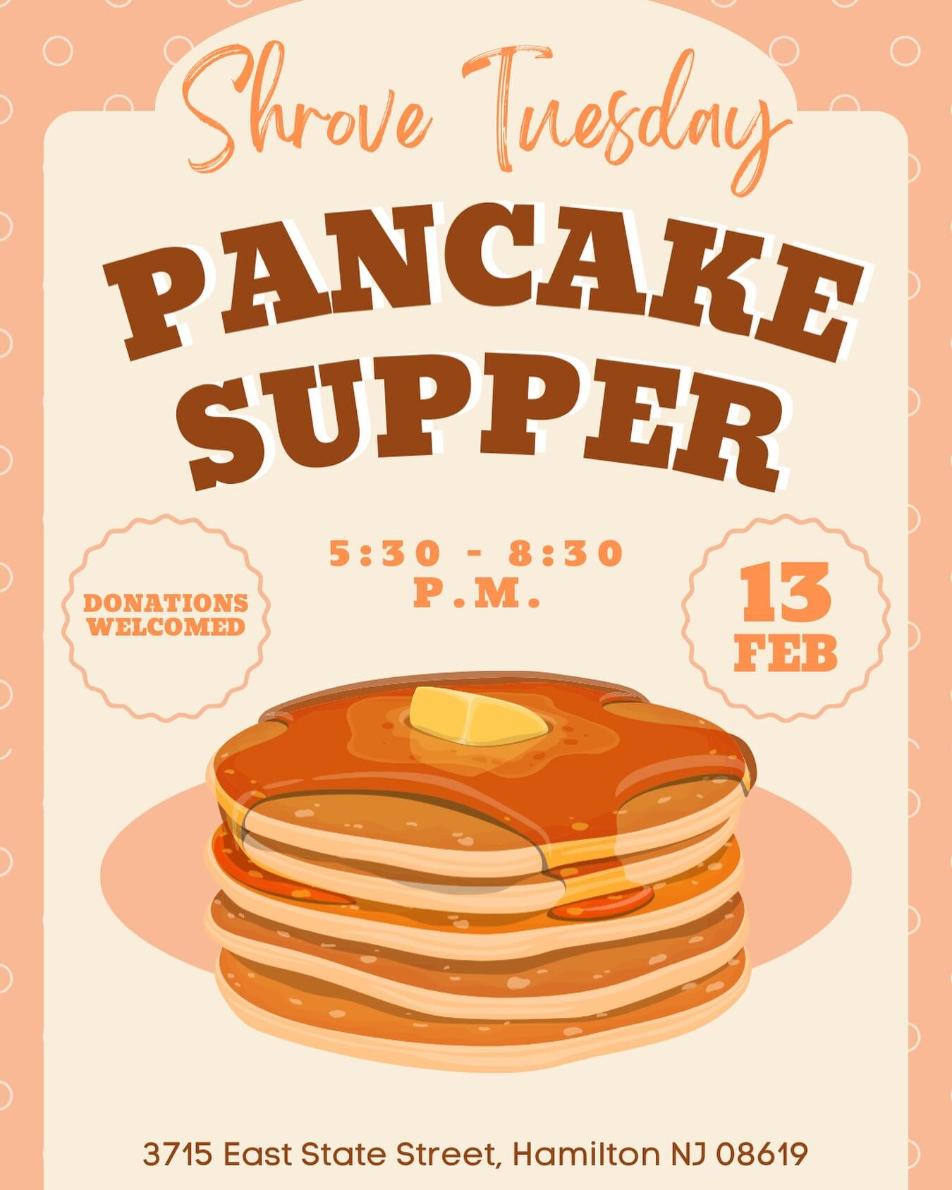 Please join us for our Shrove Tuesday Pancake Supper on Tuesday, February 13th from 5:30-8:30 p.m. We will have pancakes and toppings, plus bacon, sausage, and various drinks. Donations welcomed. See you then! 🥞