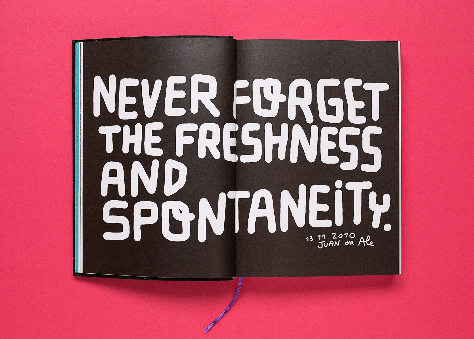 Double page featuring the quote: NEVER FORGET THE FRESHNESS AND SPONTANEITY inside the book.