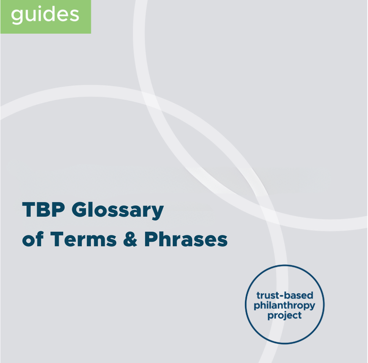 TBP Glossary of Terms & Phrases — Trust-Based Philanthropy