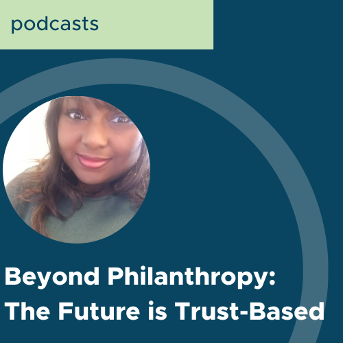 Trust Future The Future is Trust-Based — Trust-Based Philanthropy
