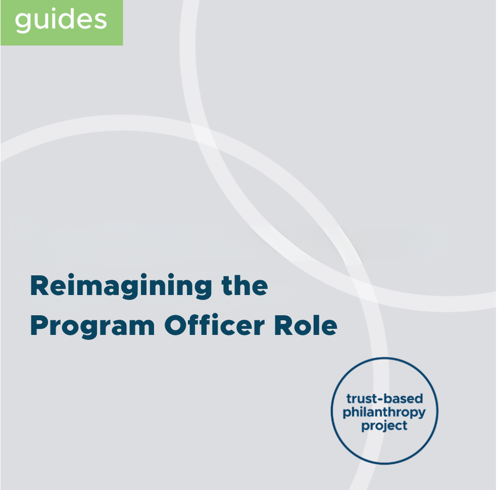 Reimagining the Program Officer Role — Trust-Based Philanthropy