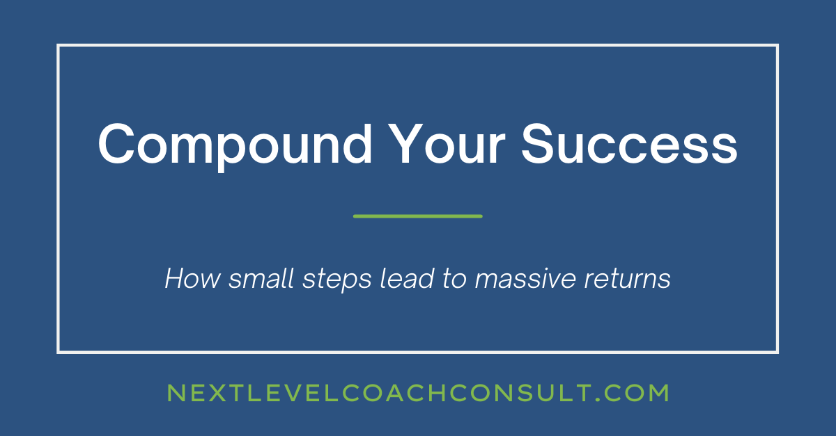 Compound Your Success