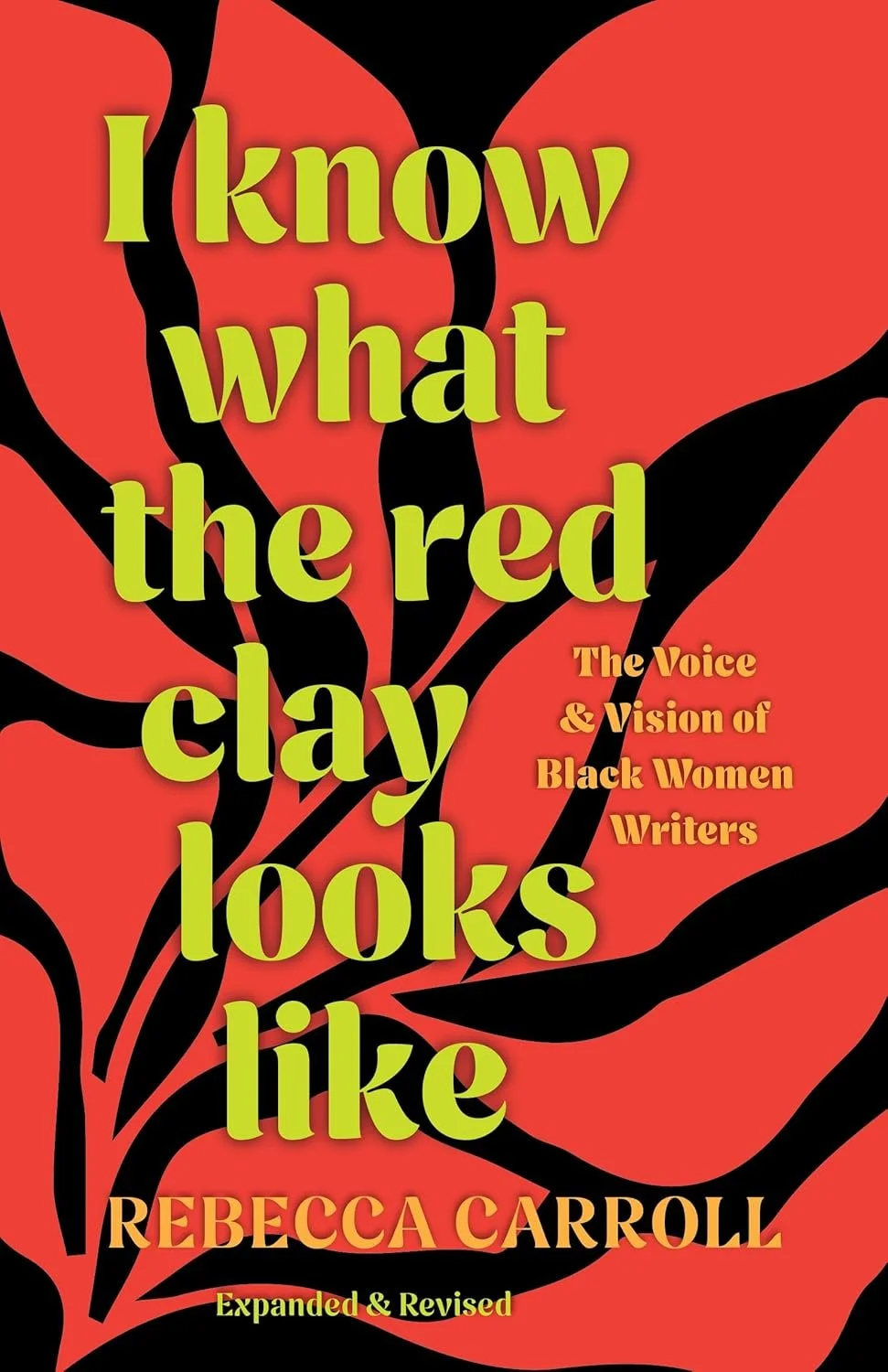 I Know What the Red Clay Looks Like: The Voice and Vision of Black Women Writers 