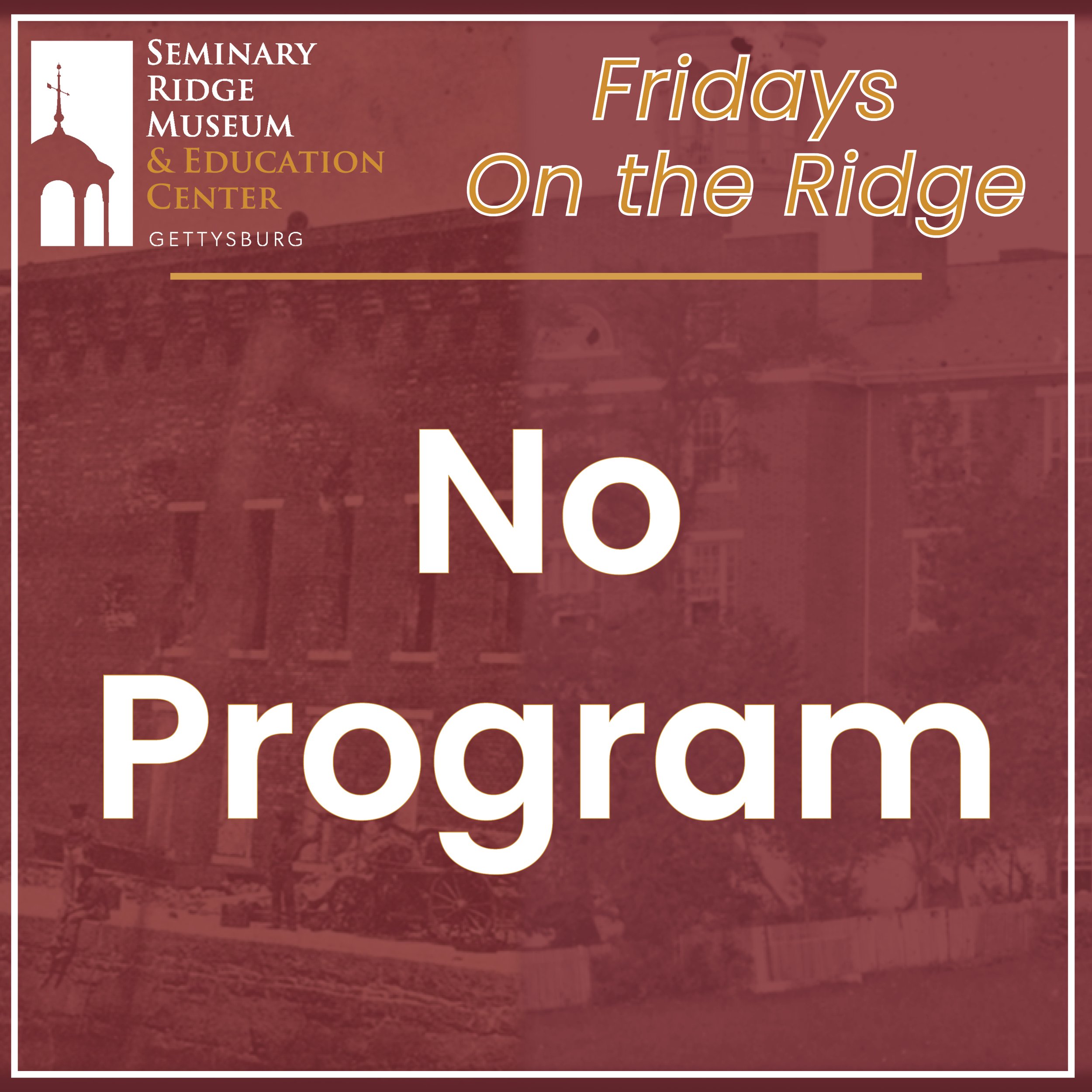 Seminary Ridge Map Fridays On the Ridge - No Program This Week — Seminary Ridge Museum