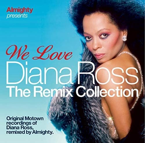 Almighty Presents: We Love Diana Ross (The Remix Collection) (2009)