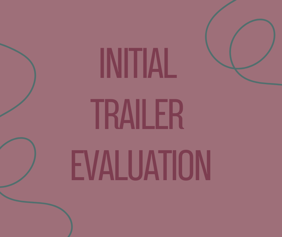 Initial Trailer Evaluation (Optional)
