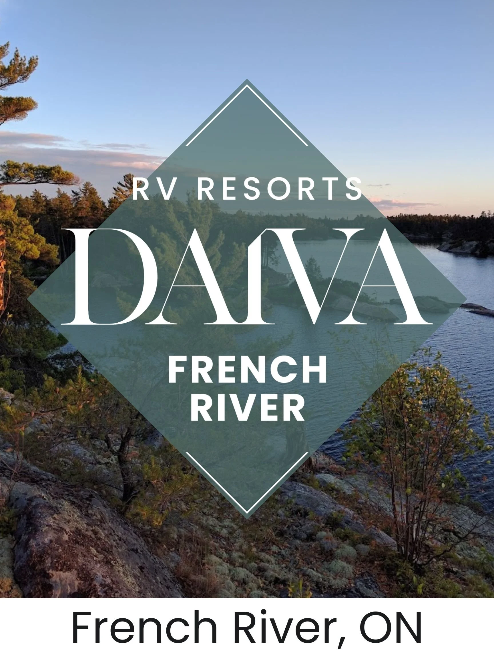 A scenic view of a river with trees on the riverbank at sunset or dusk, with an overlay of text promoting RV resorts in Dava, French River, ON.
