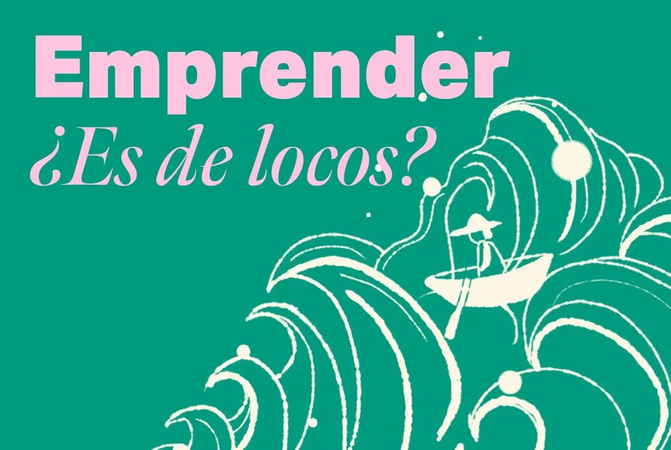 Emprender ¿Es de locos?