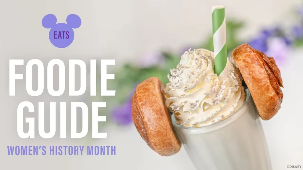 Women’s History Month Food Guide at Walt Disney World — EXTRA MAGIC MINUTES