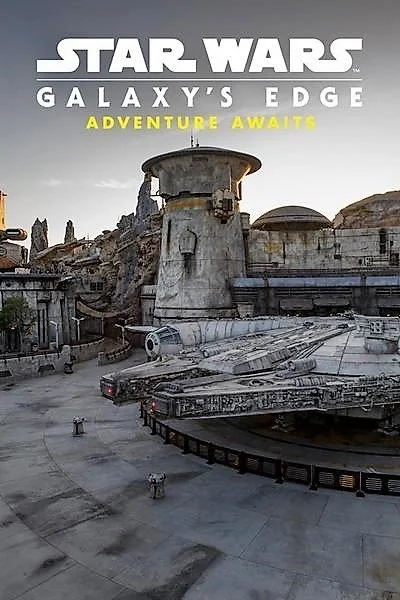 Star Wars Galaxy's Edge Adventure Awaits.JPG
