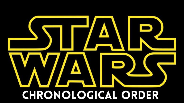 All Star Wars movies in chronological order