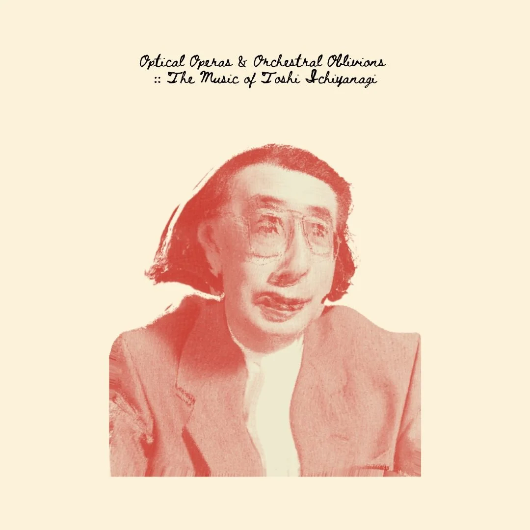 Optical Operas &amp; Orchestral Oblivions :: The Prolificacy of Toshi  Ichiyanagi