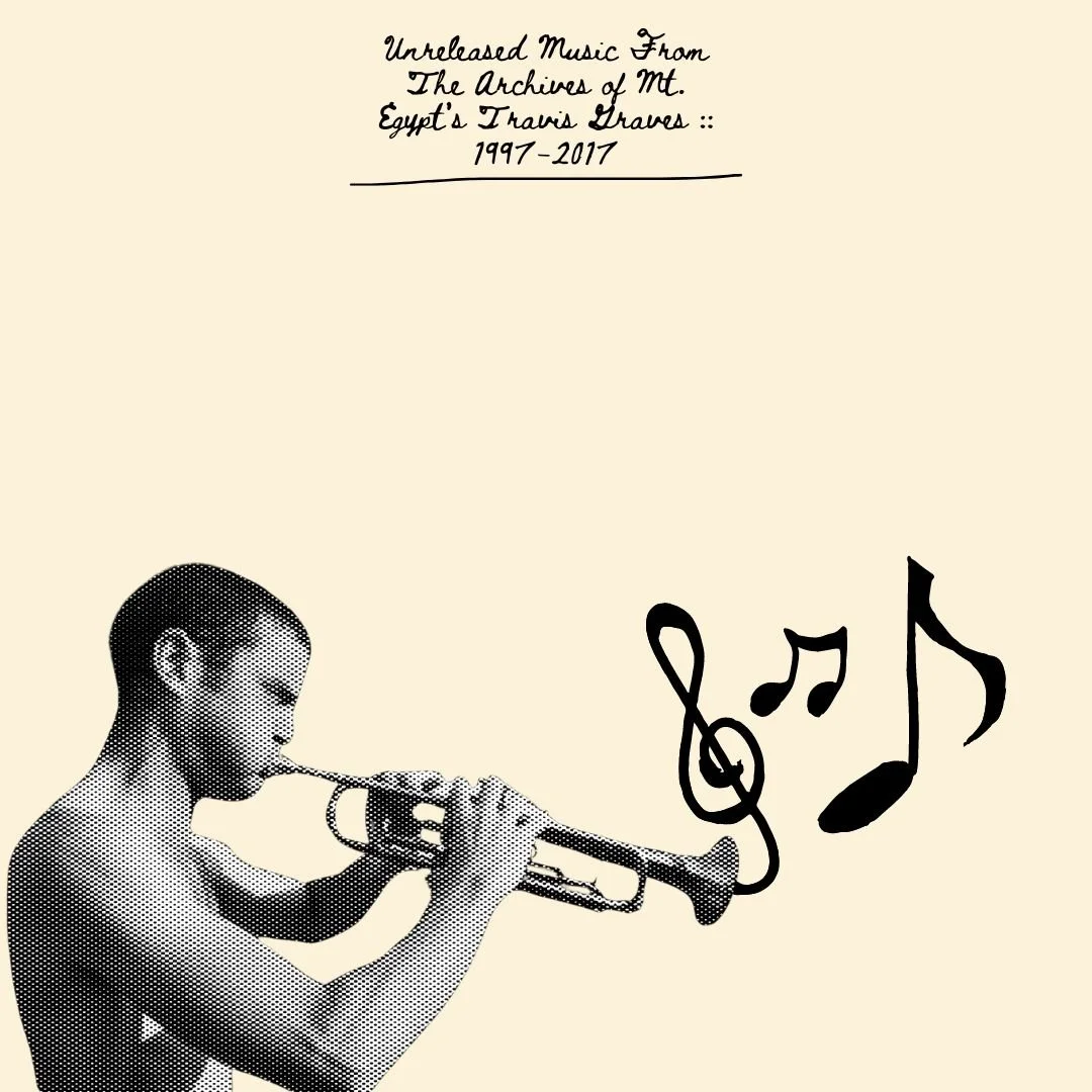 Unreleased Music From The Archives of Mt. Egypt’s Travis Graves :: 1997-2017