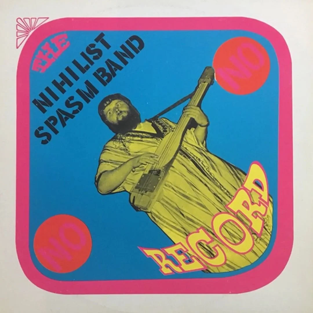 The Pioneers Of Noise - The Nihilist Spasm Band :: “No Record”