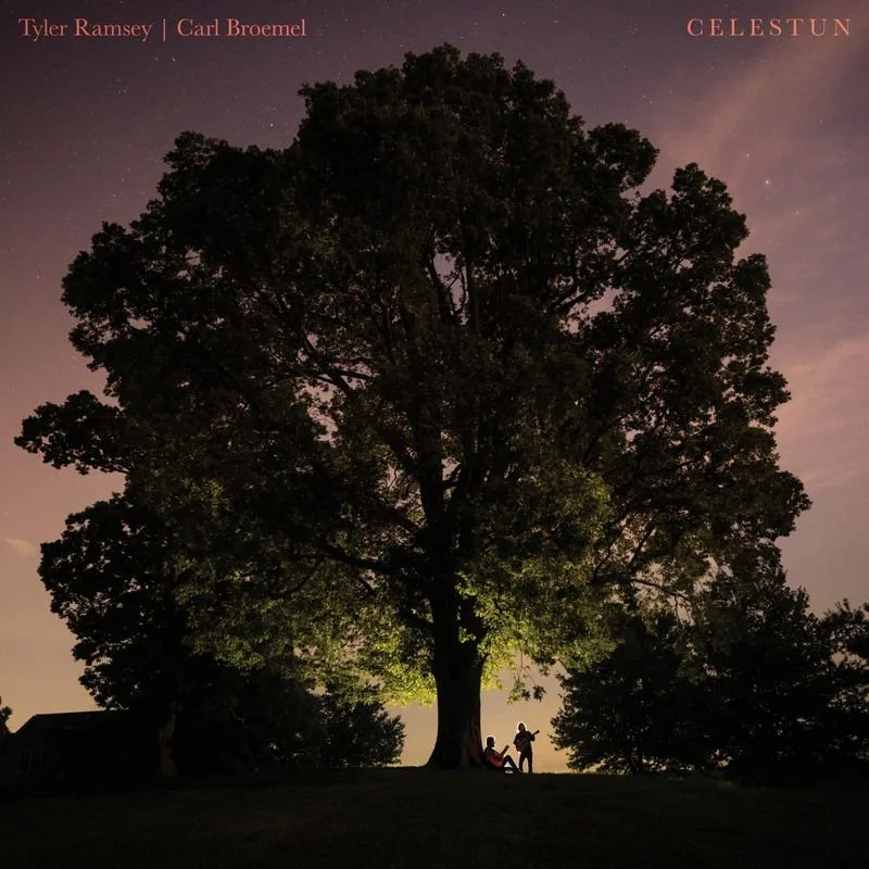 Tyler Ramsey I Carl Broemel :: Celestun