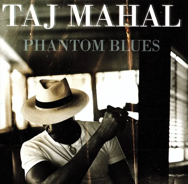 Thirty Years of Taj Mahal’s Phantom Blues