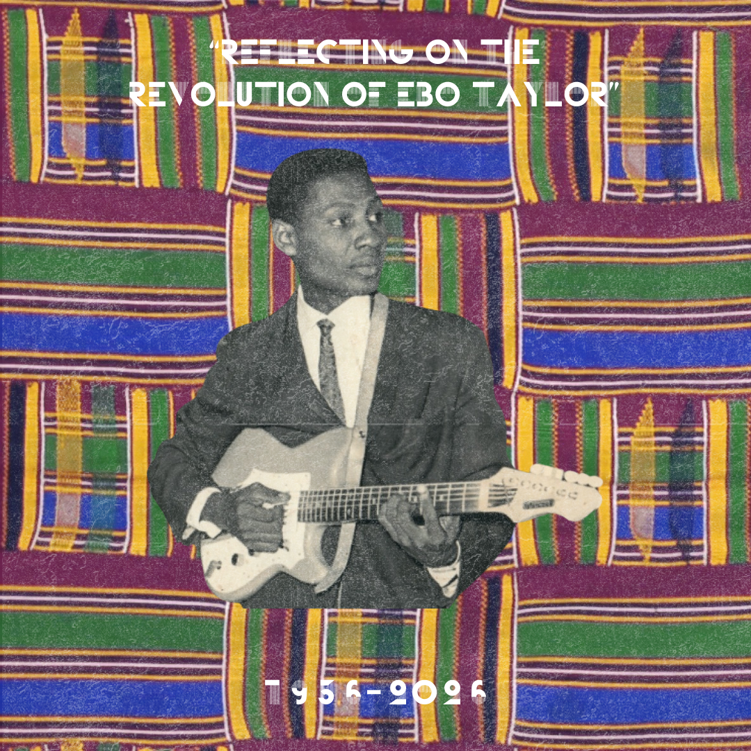 Reflecting On The Revolution Of Ebo Taylor
