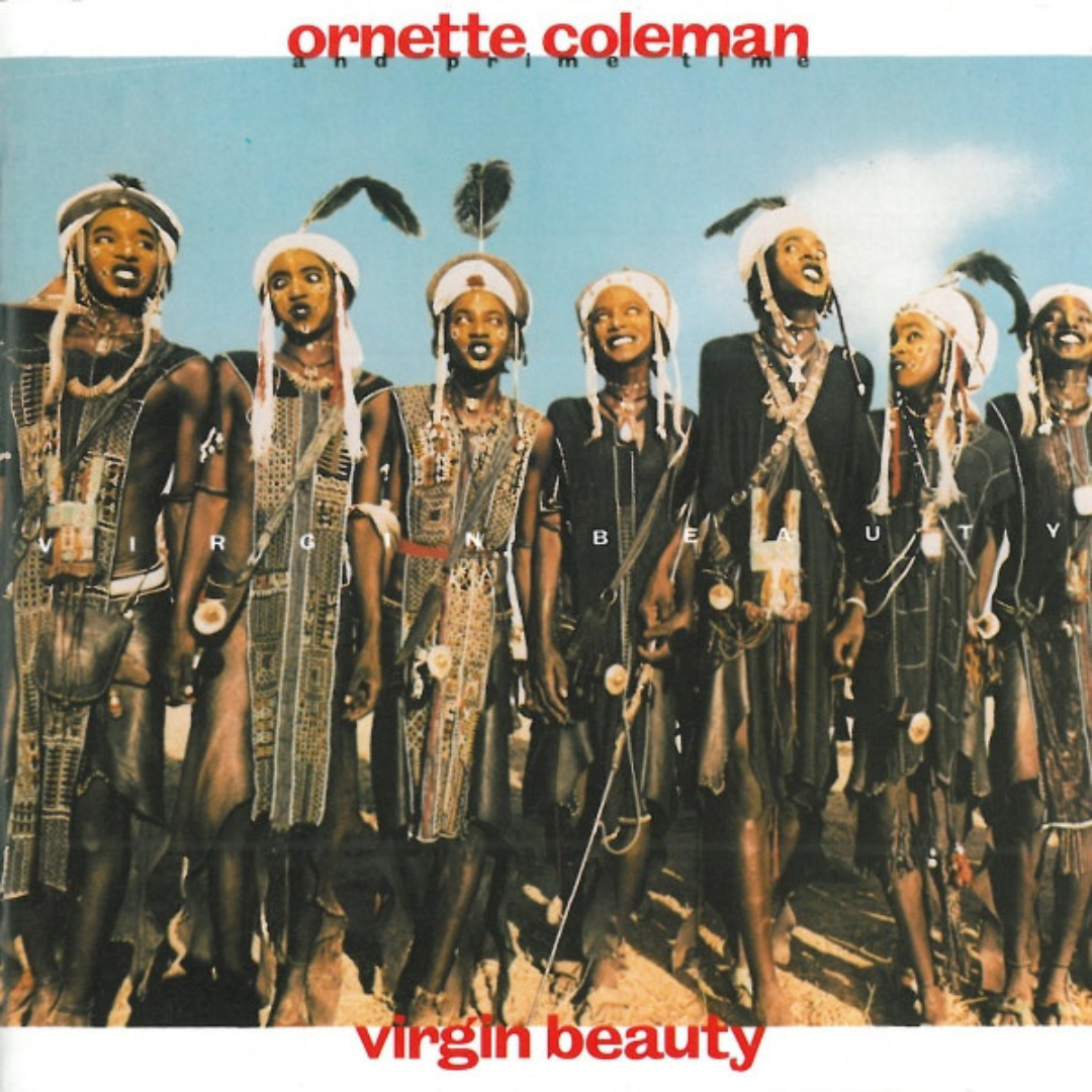 Ornette Coleman and Prime Time :: Virgin Beauty