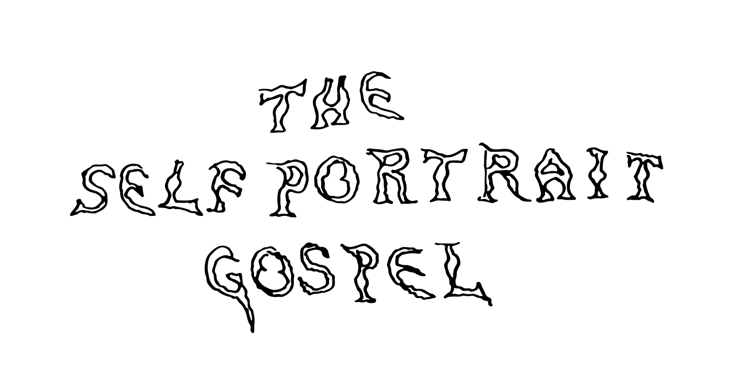 The Self Portrait Gospel
