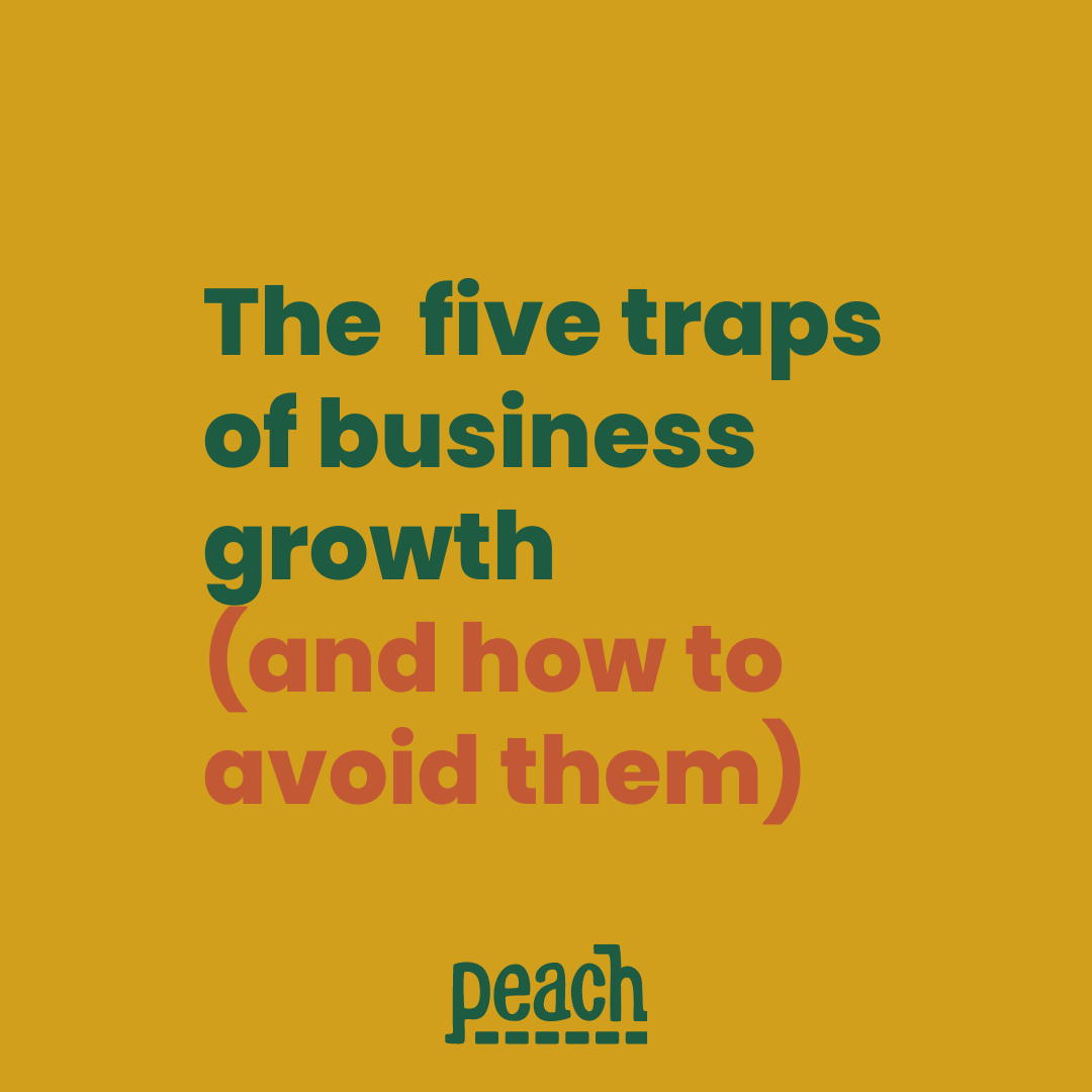 The Five Traps of Business Growth (and how to avoid them)