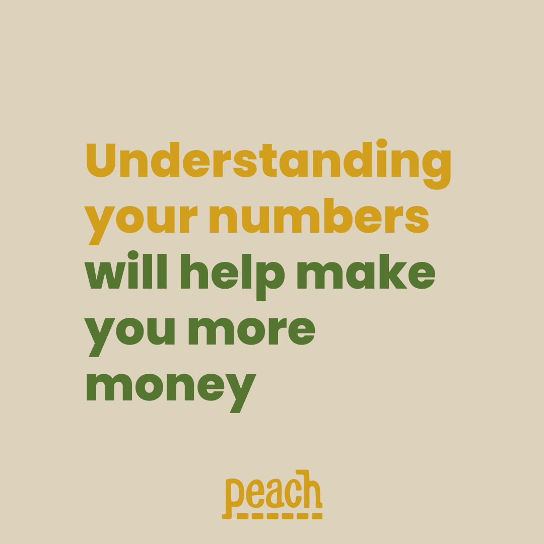 Understanding your numbers will help you to make more money