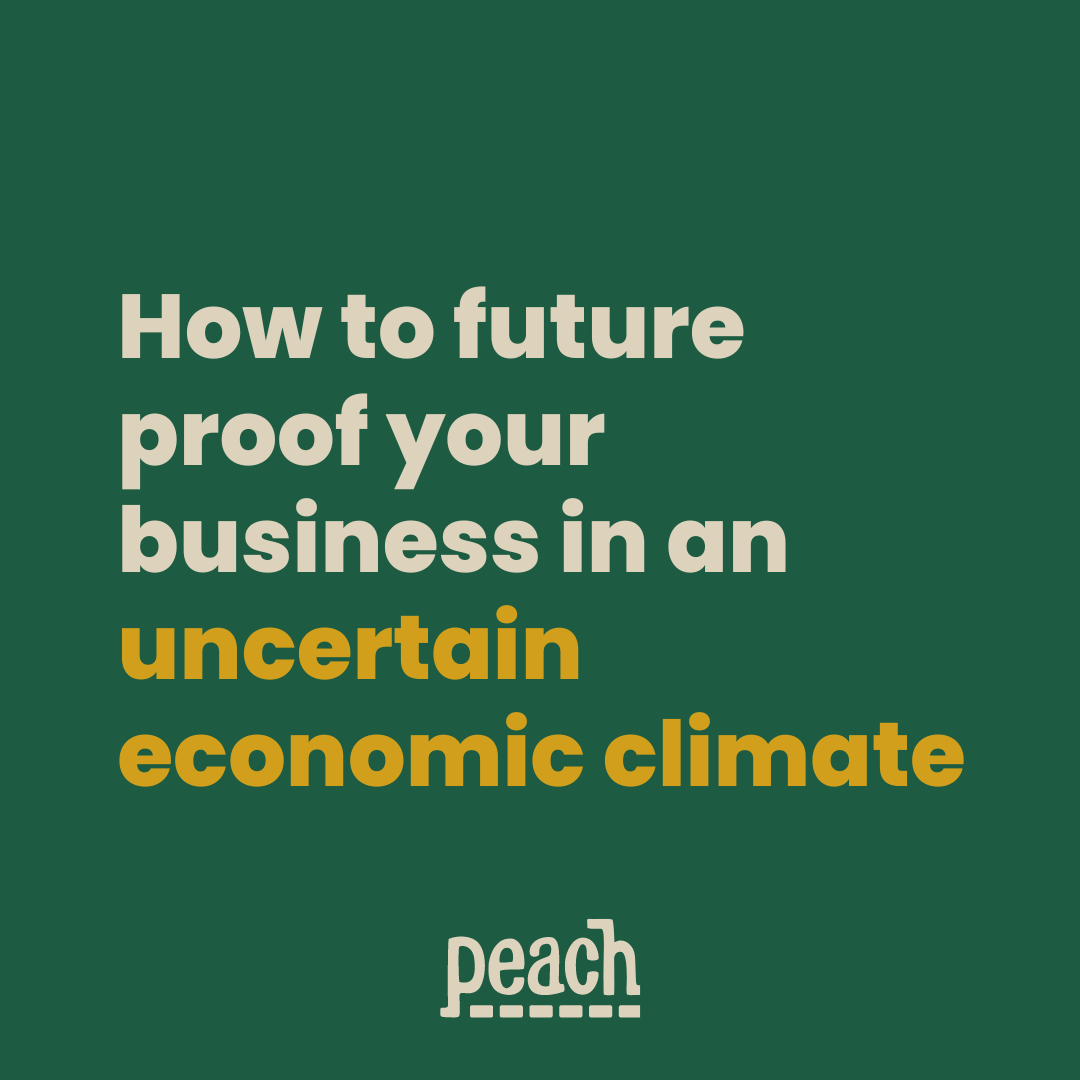 How to future-proof your business in an uncertain economic environment