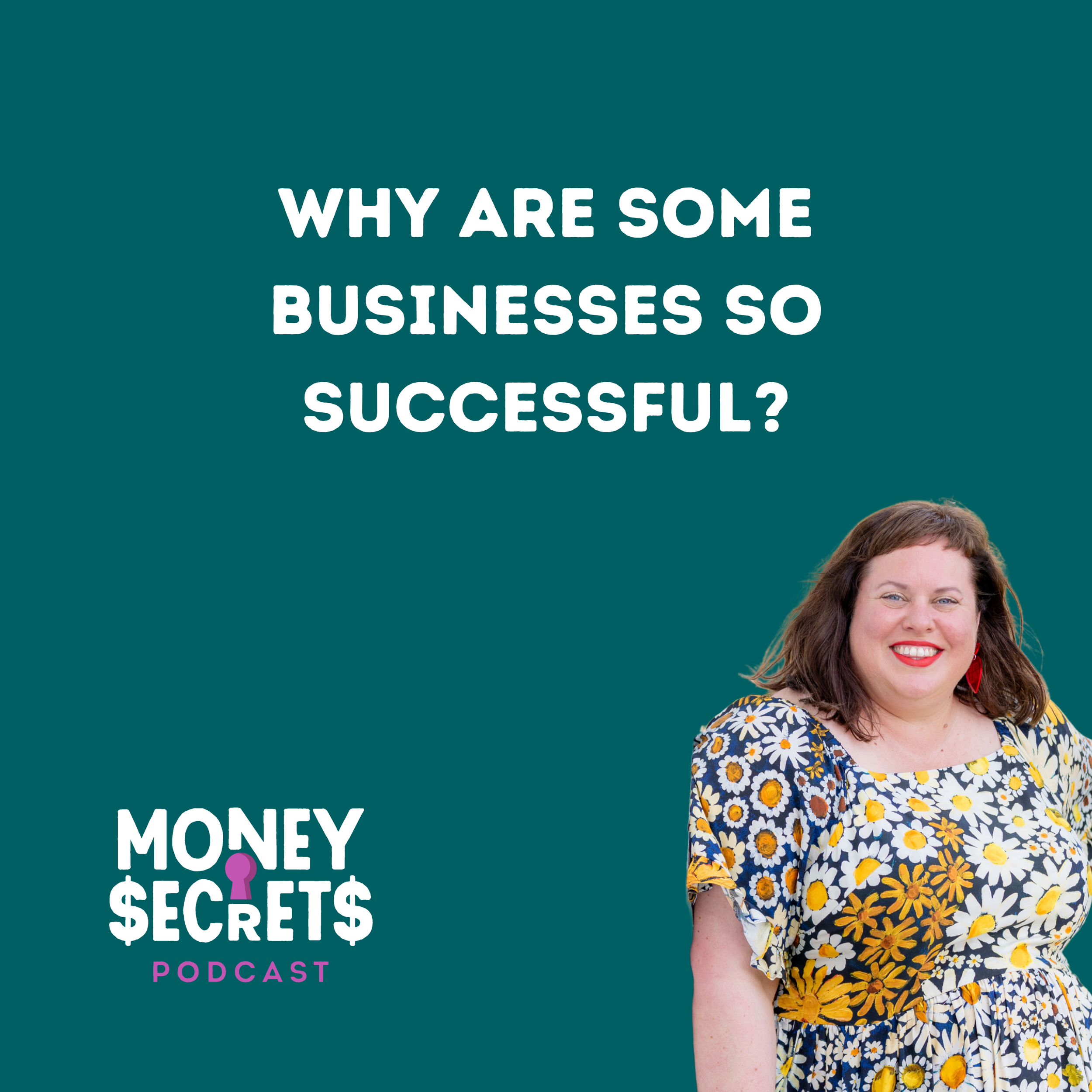 Why Are Some Businesses So Successful? (Ep#30)