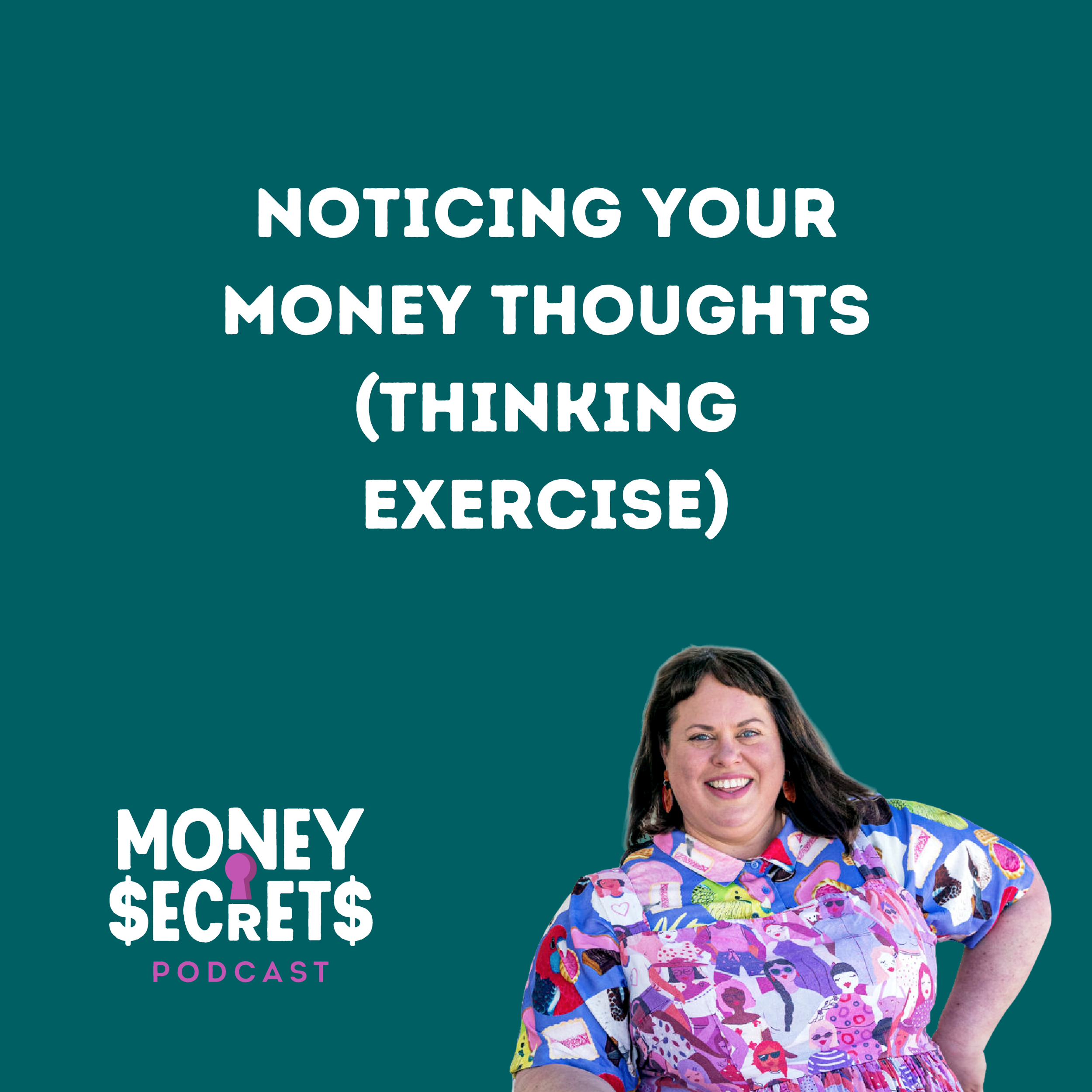 Noticing Your Money Thoughts (Thinking Exercise) Ep#35