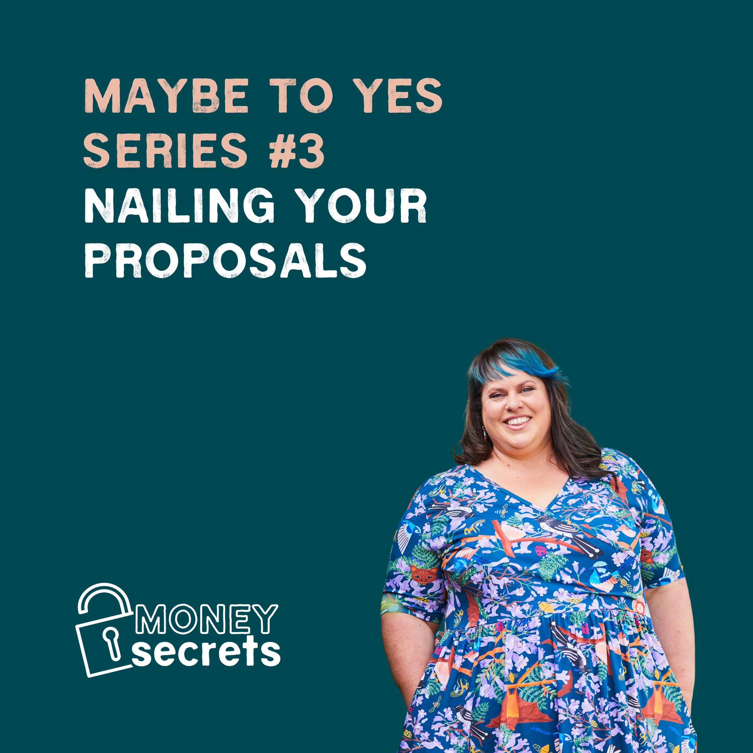 Nailing Your Proposals - From Maybe to Yes series #3 (EP#57)
