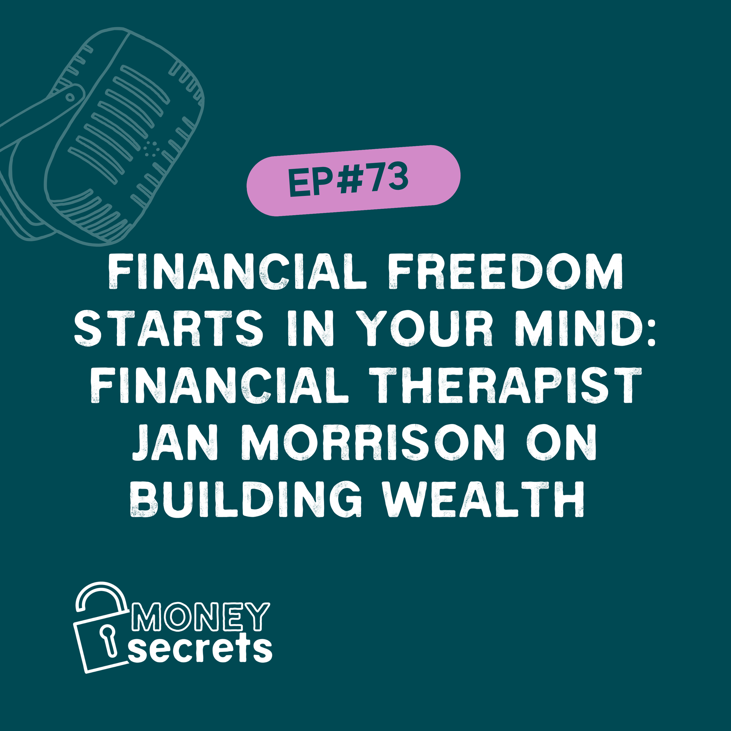 Financial freedom starts in your mind: financial therapist Jan Morrison on building wealth (EP#73)