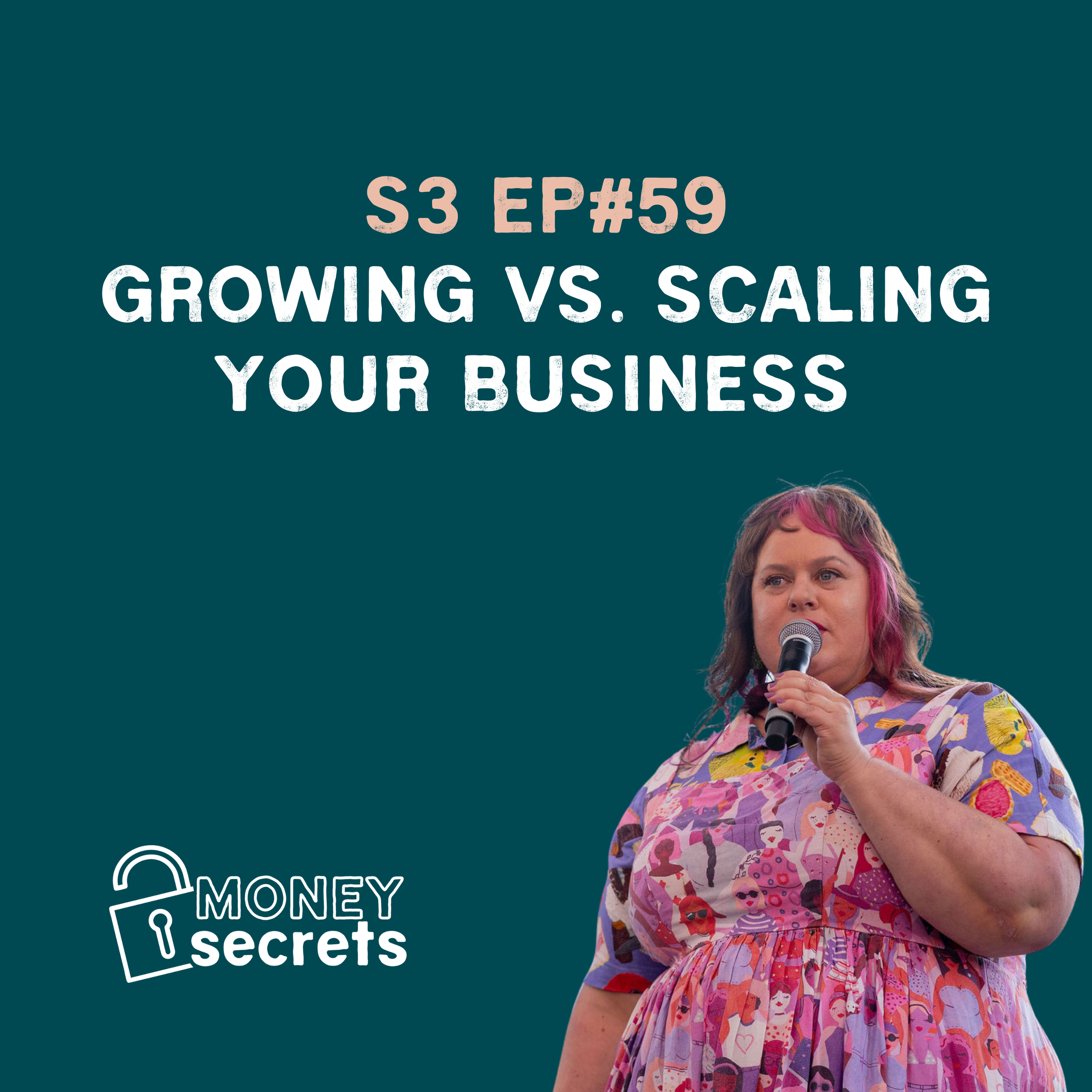 Podcast cover image for “Money Secrets” episode titled “Growing vs. Scaling Your Business,” featuring a woman speaking on stage against a teal background.