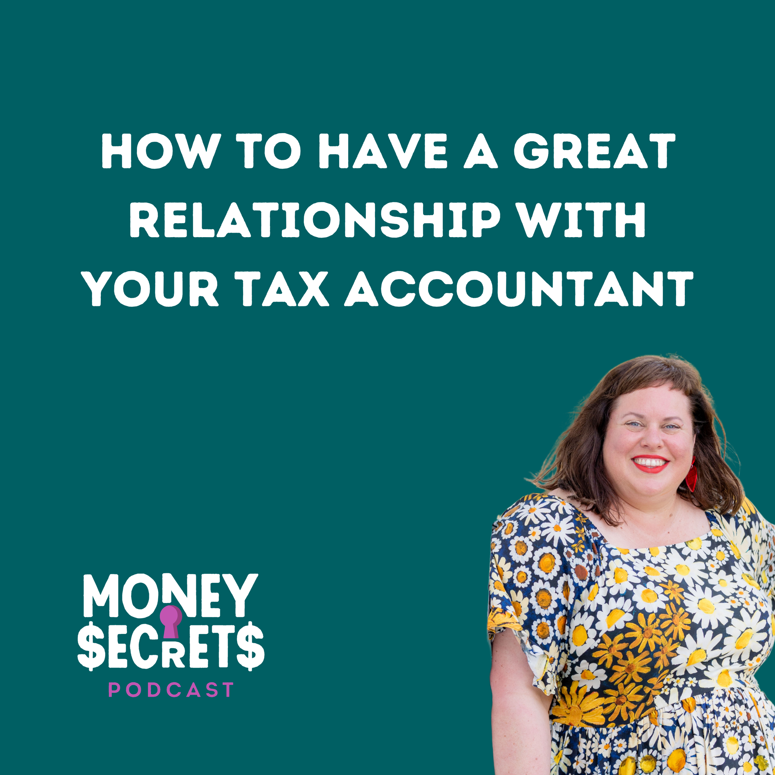 Money Secrets Podcast image on how to have a great relationship with your tax accountant featuring Fi Johnston.