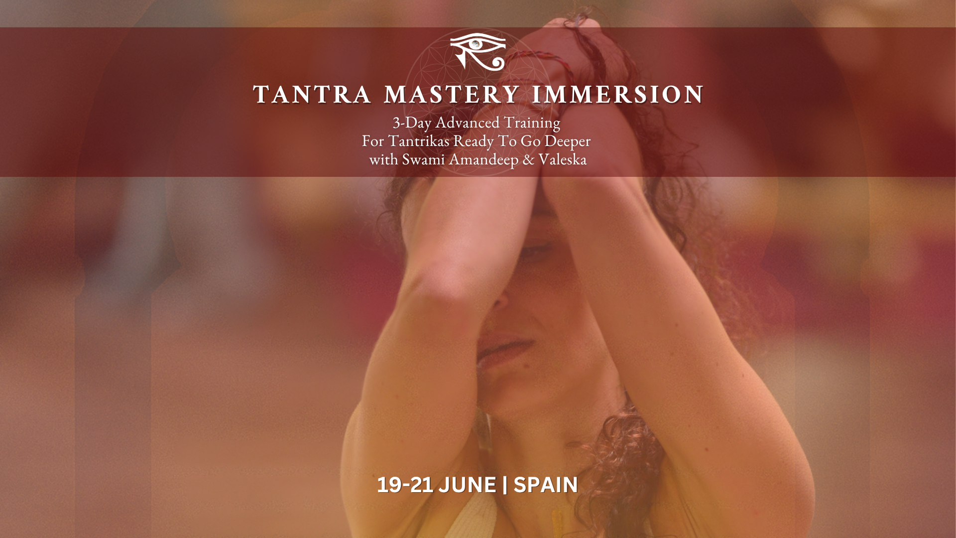 Tantra Mastery Immersion - Spain