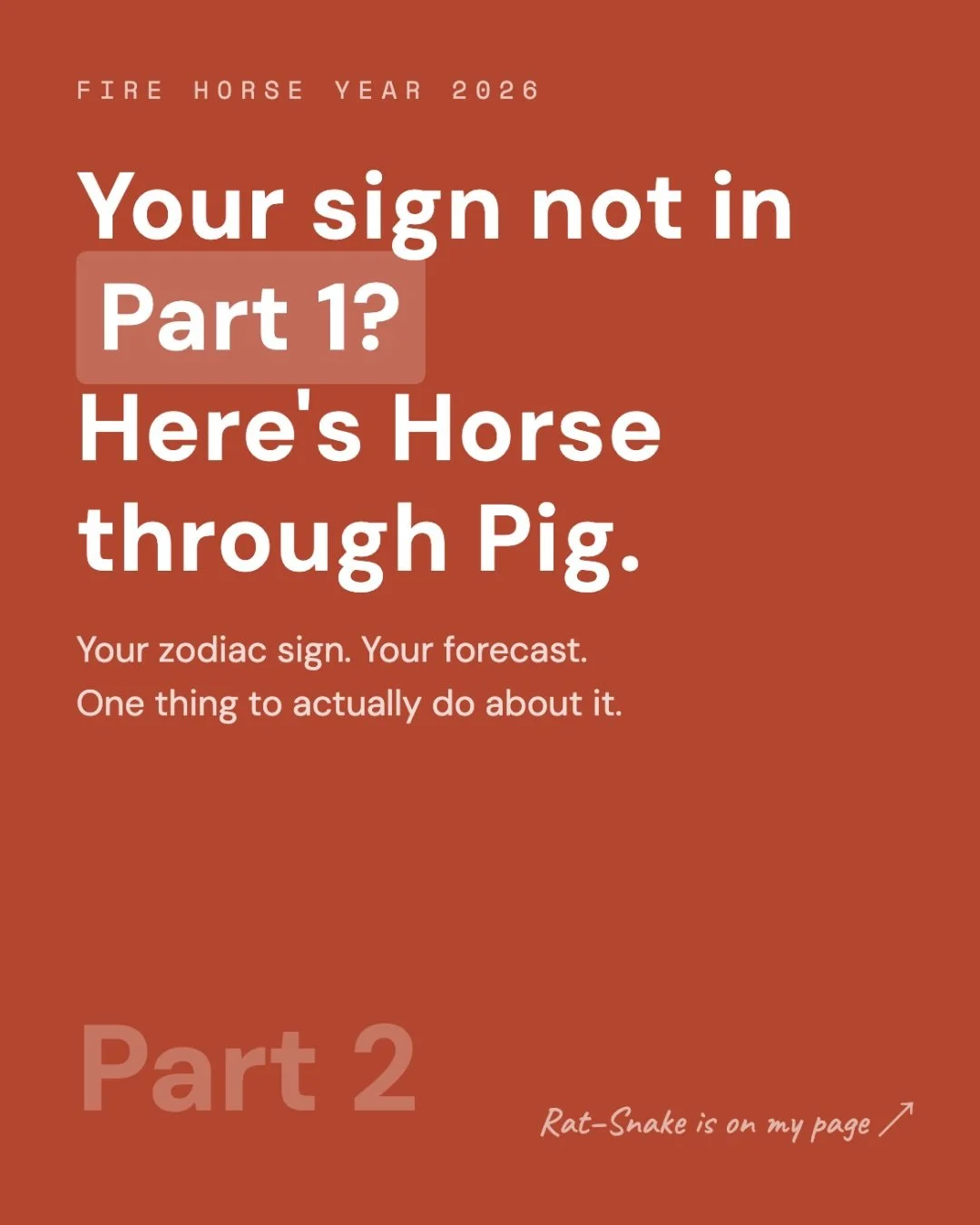 PART 2! Will you be having an auspicious year? 👀&hearts;️

The Year of the Fire Horse 2026 🔥🐴 is OFFICIALLY HERE, and the first one in 60 years. It&rsquo;s time to shed 2025 (literally, it was the snake🐍) and get a do over.

What goes into a fire