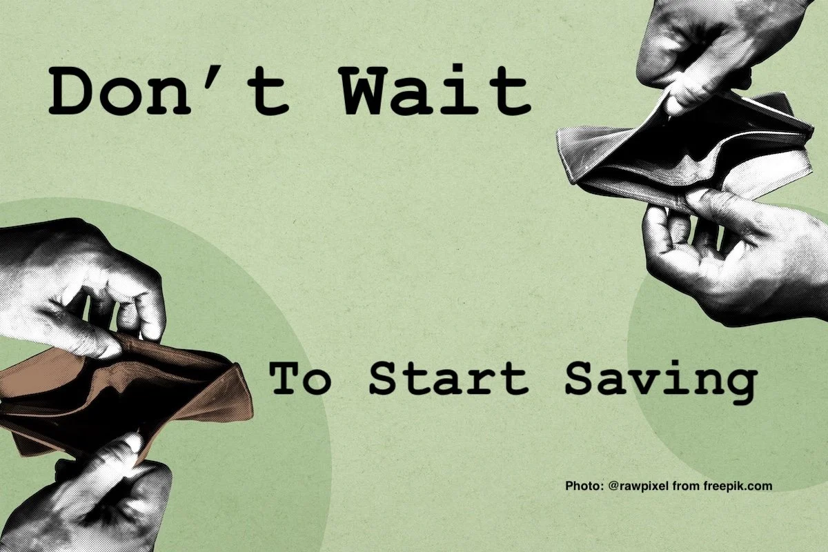 Don’t Wait To Start Saving