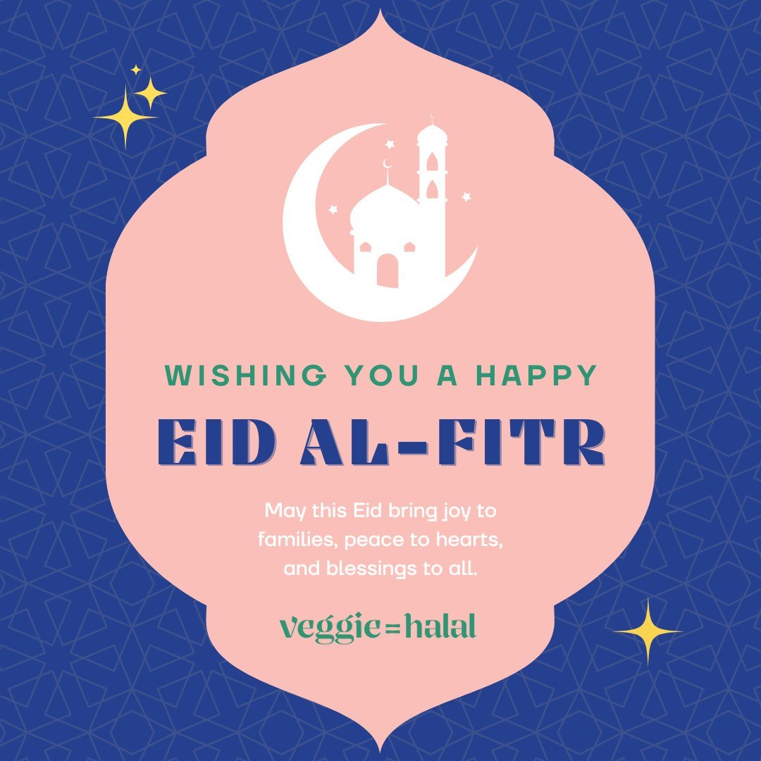 Warm Eid Mubarak from the Veggie is Halal team! 🌙🌟

✨ As Ramadan comes to a close, let's hold onto the spirit of compassion, empathy, and unity throughout the year.

May this Eid bring joy to your families, peace to your hearts, and an abundance of