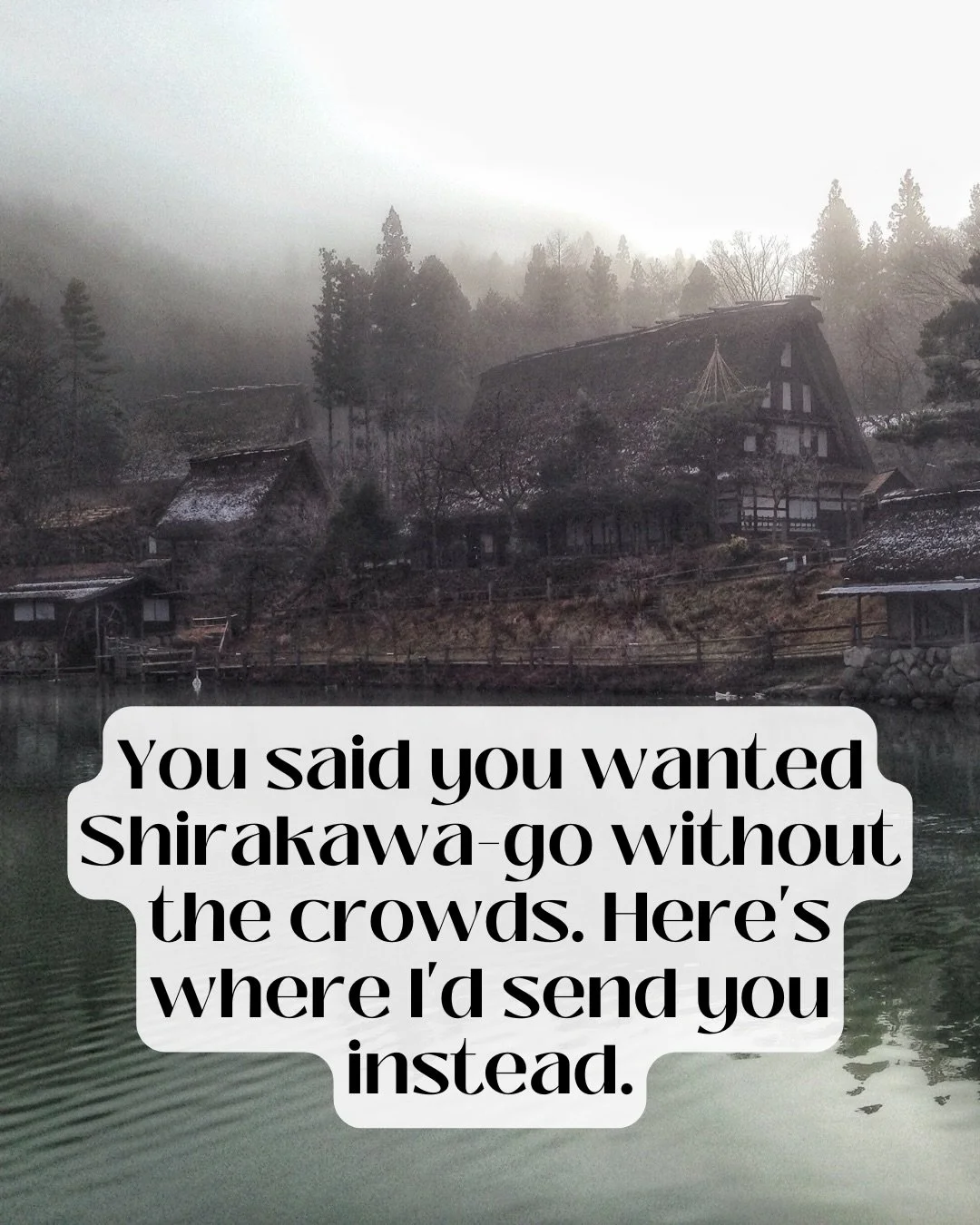 So many people want to visit Shirakawa-go but don&rsquo;t want the crowds. If you said you wanted Shirakawa-go without the crowds, these are the places I&rsquo;d send you instead.

Ainokura and Suganuma make up Gokayama in Toyama Prefecture. This are