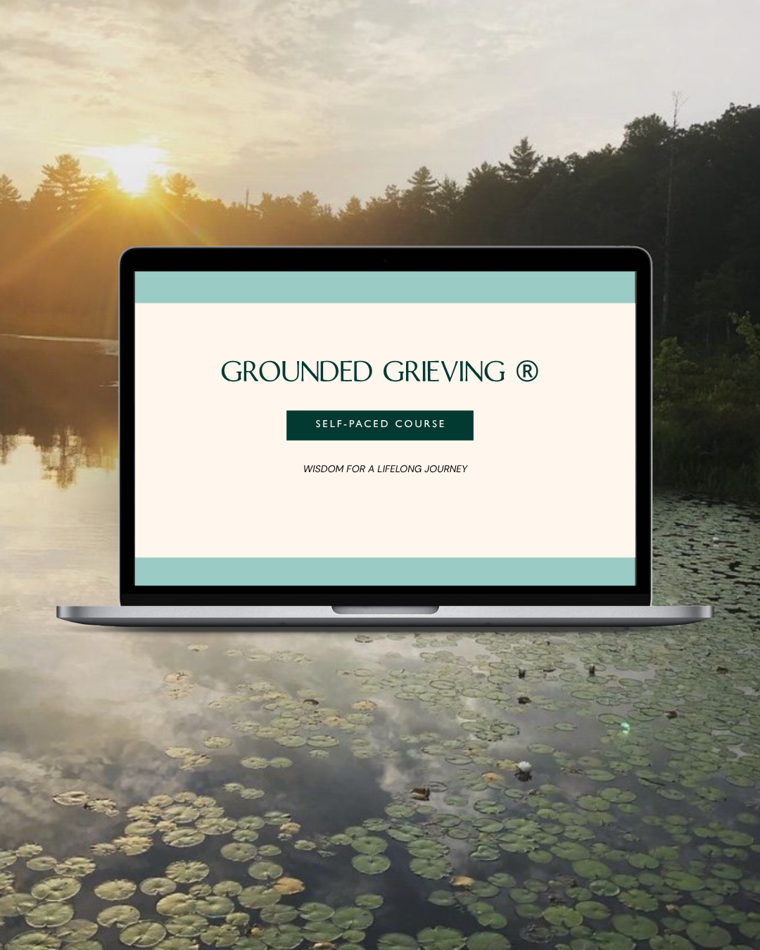 A laptop on a pond with lily pads and a sunset in the background, displaying a course titled 'Grounded Grieving' with a subtitle indicating it is a self-paced course about wisdom for a lifelong journey.