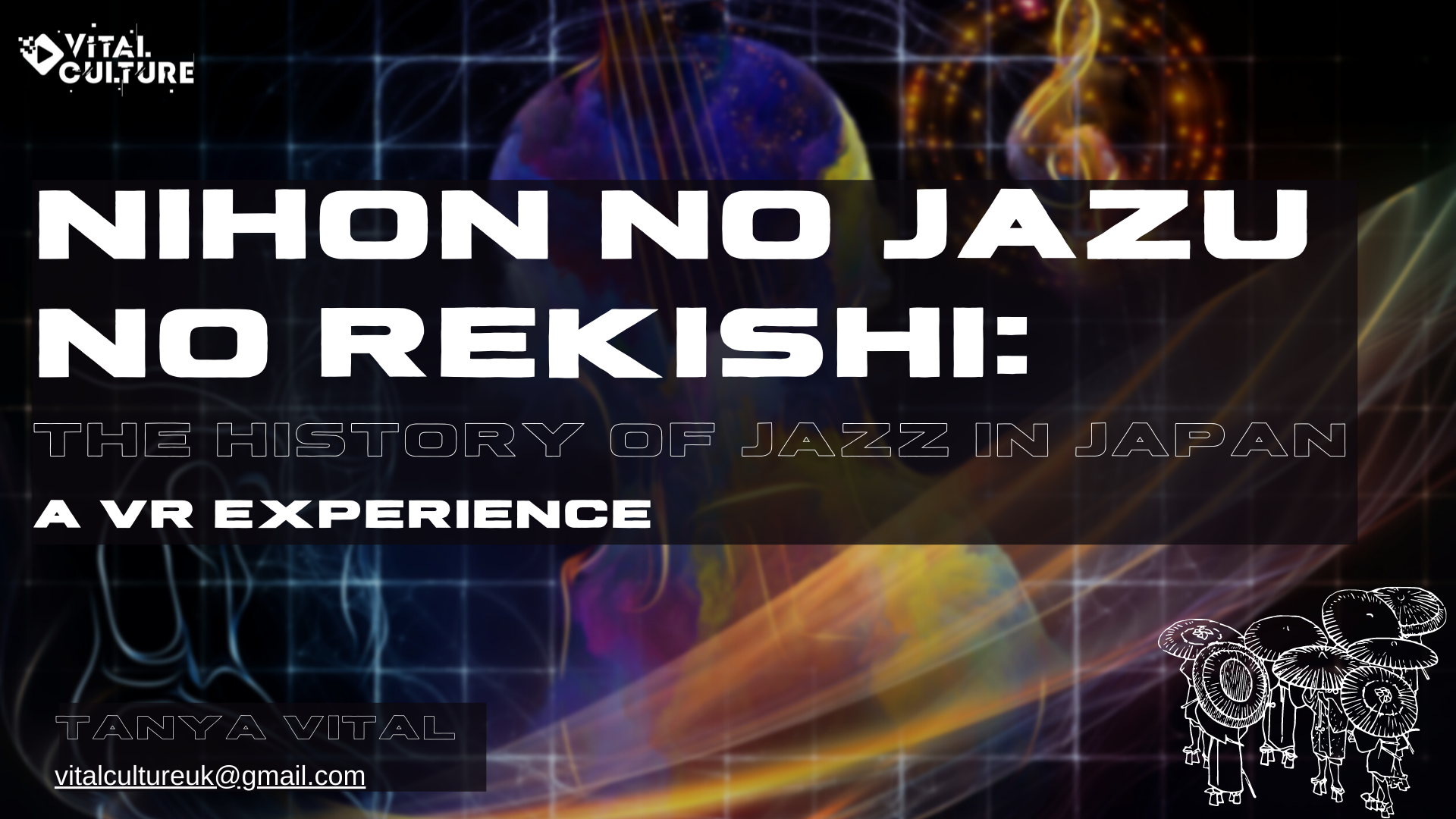 The image is a promotional poster for a VR experience titled 'Nihon no Jazu no Rekishi: The History of Jazz in Japan,' created by Tanya Vital. The background features a space or digital-themed design with colorful light streaks, a globe, and young jazz band cartoon illustrations in the lower right corner.