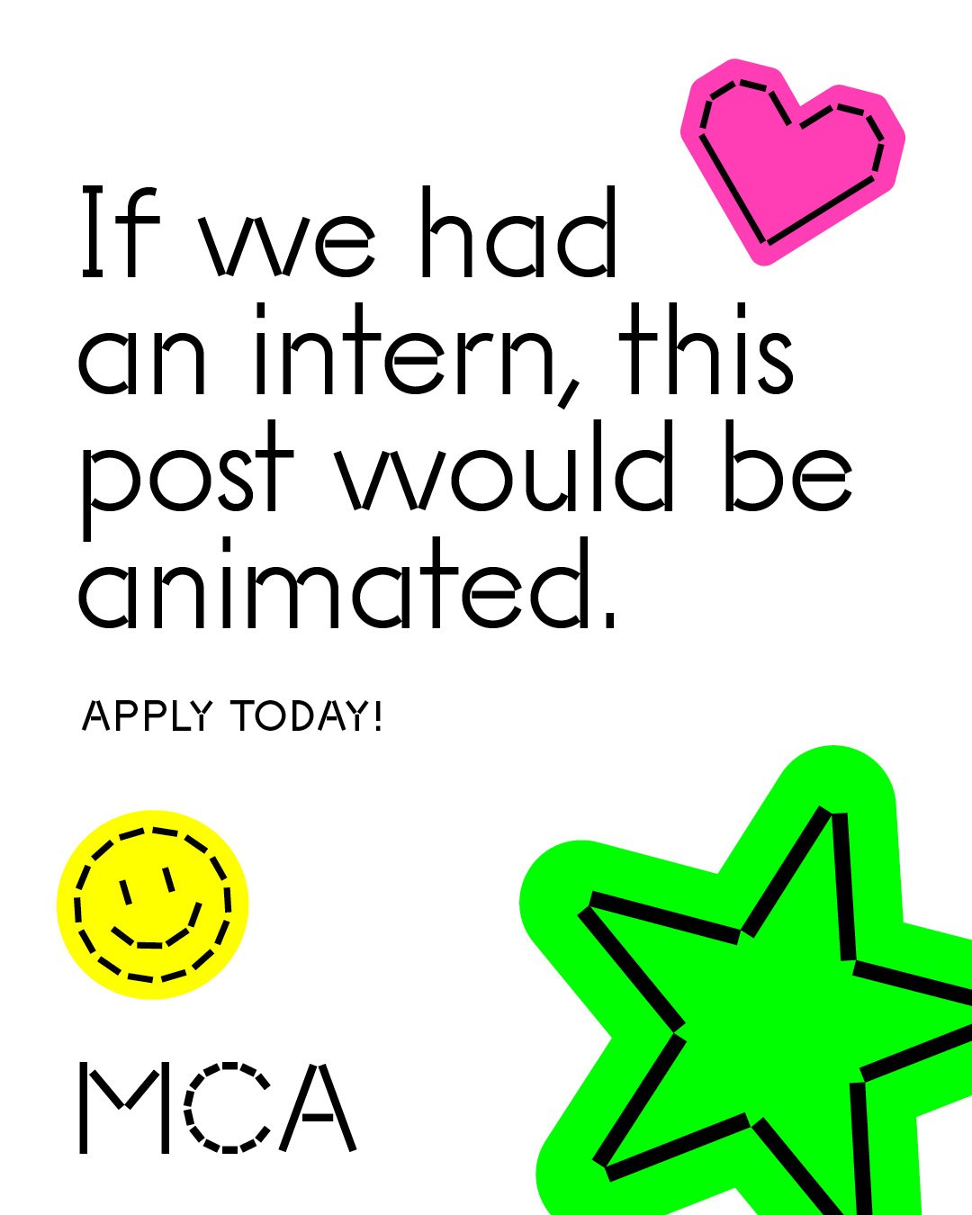 We&rsquo;re hiring an intern for the MCA Creative Studio! 

If you'd like to work with us, we&rsquo;d love to hear from you. Link in bio to apply. (No DMs please.)

Application Deadline: June 20, 2025